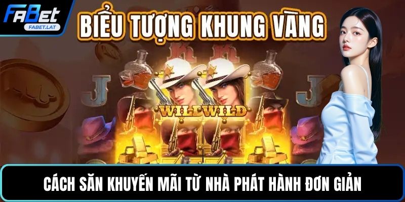 Cách săn khuyến mãi từ nhà phát hành đơn giản